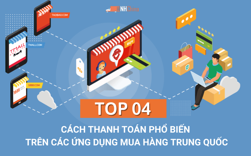 04 phương thức thanh toán phổ biến nhất trong các ứng dụng mua sắm Trung Quốc