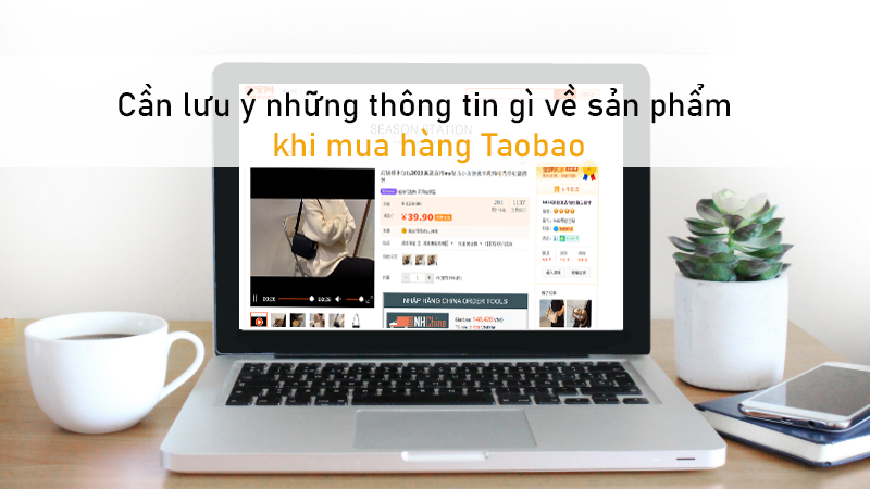 Cần lưu ý thông tin gì khi nhập hàng từ Taobao