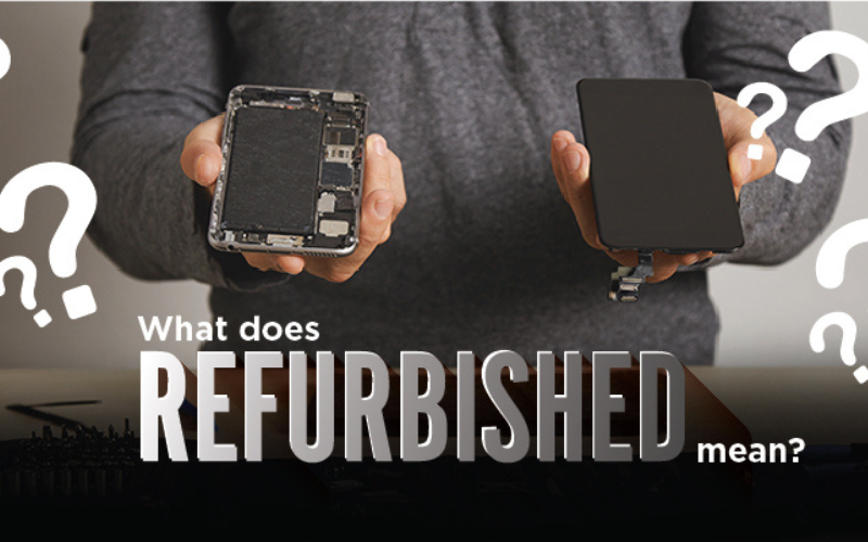 Refurbished là gì?