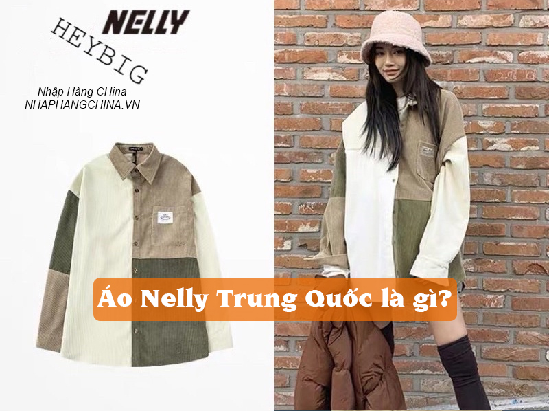 áo Nelly Trung Quốc là gì?