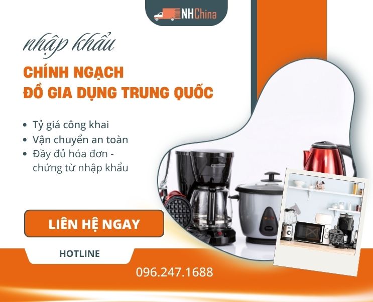 Thủ tục nhập khẩu đồ gia dụng Trung Quốc