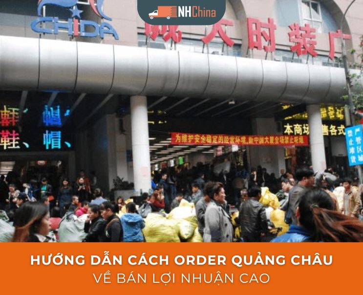 cách order hàng Quảng Châu về bán