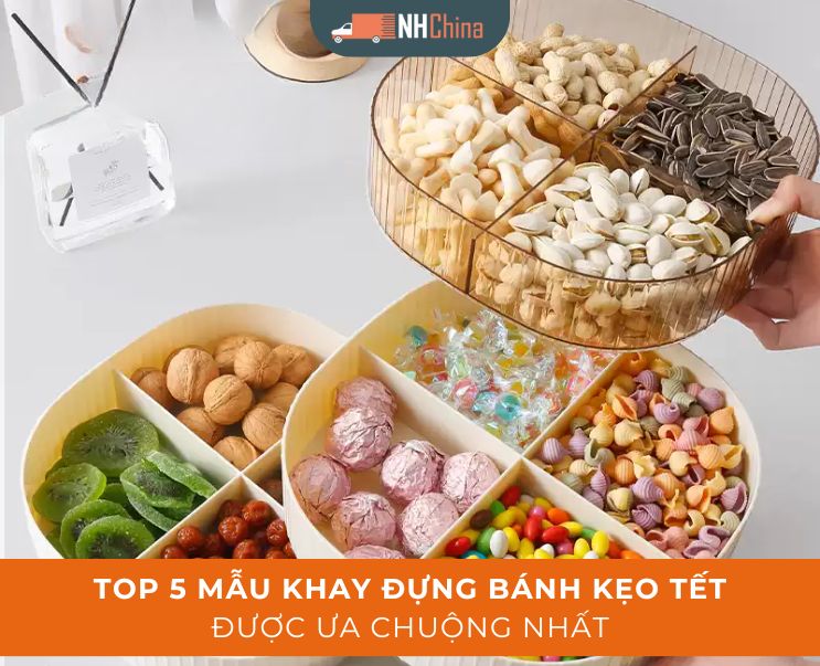 Top 5 mẫu khay đựng bánh kẹo Tết được ưa chuộng nhất