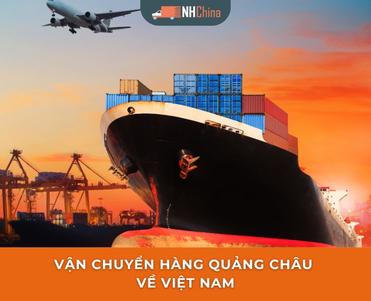 Vận chuyển hàng Quảng Châu về Việt Nam uy tín chỉ 3-7 ngày