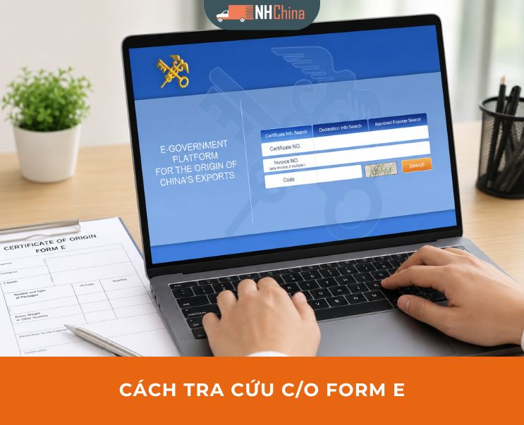 C/O Form E là gì? Cách tra cứu C/O Form E trực tuyến đơn giản