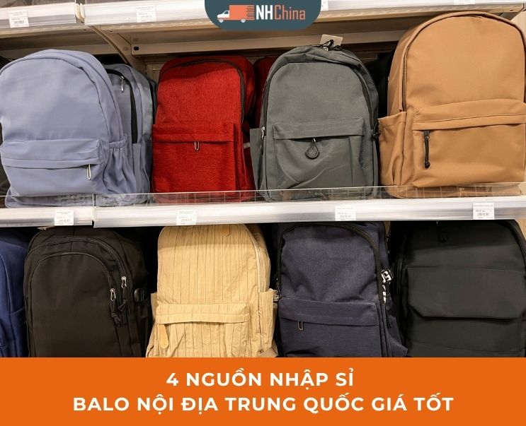 4 nguồn hàng balo nội địa Trung Quốc giá sỉ, chất lượng hiện nay